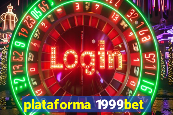 plataforma 1999bet